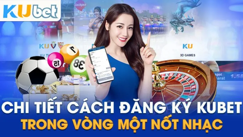 Các bước chi tiết để đăng ký KUBET