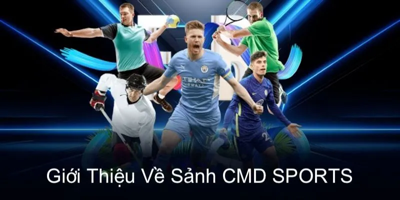 Trải nghiệm Sảnh CMD cực hiện đại