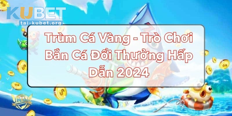 Trùm Cá Vàng
